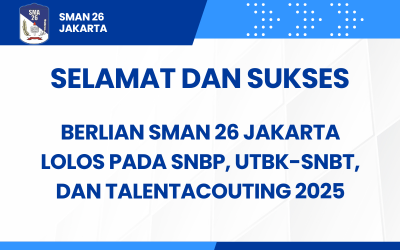 SELAMAT DAN SUKSES KEPADA SISWA YANG LOLOS SNBP, UTBK-SNBT, dan Talentacouting 2025